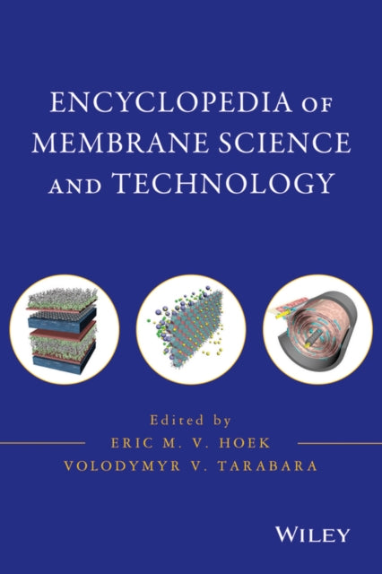 Book cover of: Encyclopedia of Membrane Science and Technology, 3 Volume Set. By: Eric Michael Vrijen Hoek