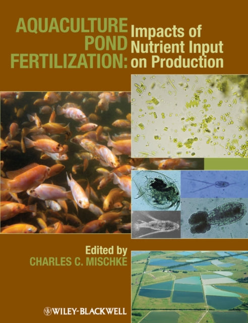 Book cover of: Aquaculture Pond Fertilization. By: Charles C. Mischke
