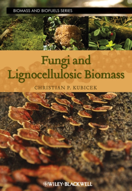 Book cover of: Fungi and Lignocellulosic Biomass. By: C. P. Kubicek