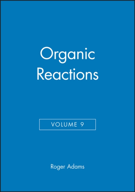 Book cover of: Organic Reactions, Volume 9. By: R. J. Adams