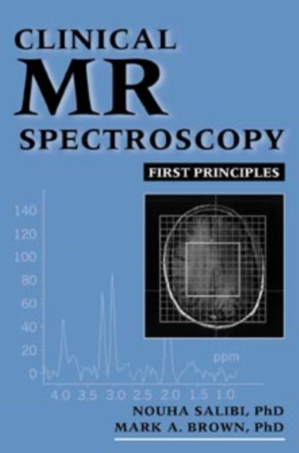Book cover of: Clinical MR Spectroscopy. By: Nouha Salibi