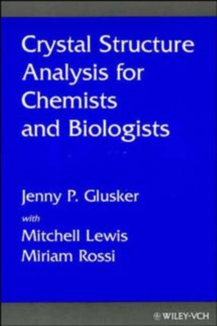 Book cover of: Crystal Structure Analysis for Chemists and Biologists