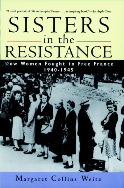 Book cover of: Sisters in the Resistance. By: Margaret Collins Weitz