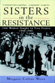 Book cover of: Sisters in the Resistance. By: Margaret Collins Weitz