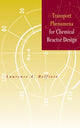 Book cover of: Transport Phenomena for Chemical Reactor Design. By: Laurence A. Belfiore