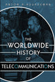 Book cover of: Worldwide History of Telecommunications. By: Anton A. Huurdeman