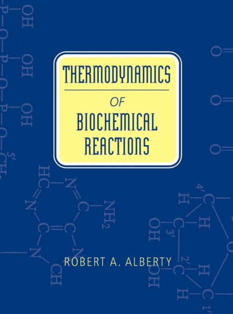 Book cover of: Thermodynamics of Biochemical Reactions. By: Robert A. Alberty