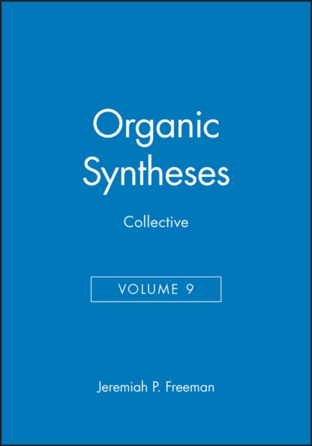 Book cover of: Organic Syntheses, Collective Volume 9. By: Jeremiah P. Freeman