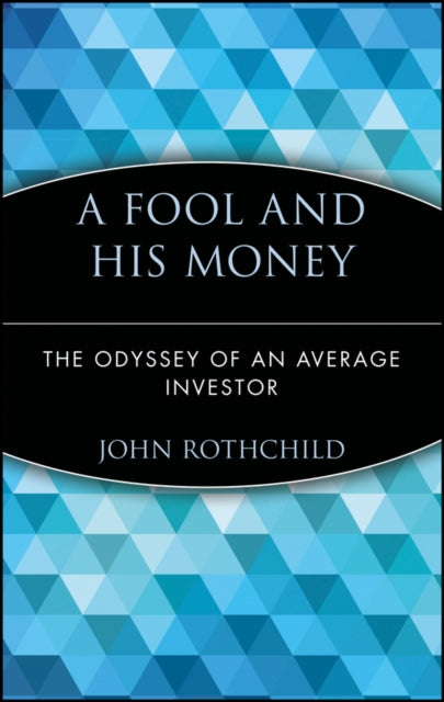 Book cover of: Fool and His Money. By: John Rothchild