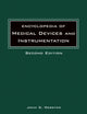Book cover of: Encyclopedia of Medical Devices and Instrumentation, Set. By: John G. Webster