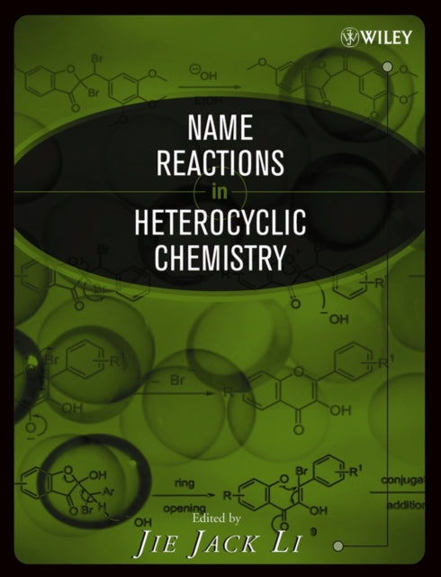 Book cover of: Name Reactions in Heterocyclic Chemistry. By: Jie Jack Li