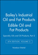 Book cover of: Bailey's Industrial Oil and Fat Products, Edible Oil and Fat Products. By: Fereidoon Shahidi