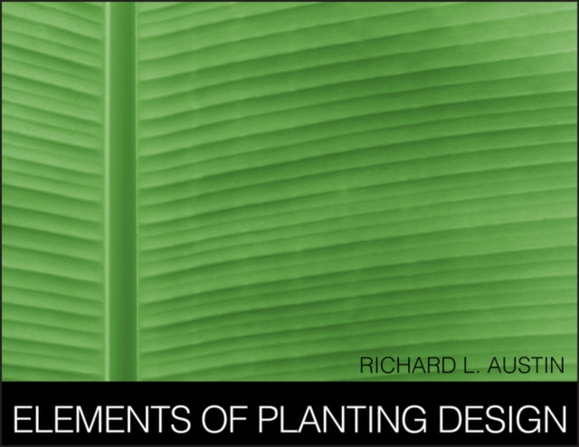 Book cover of: Elements of Planting Design. By: Richard L. Austin