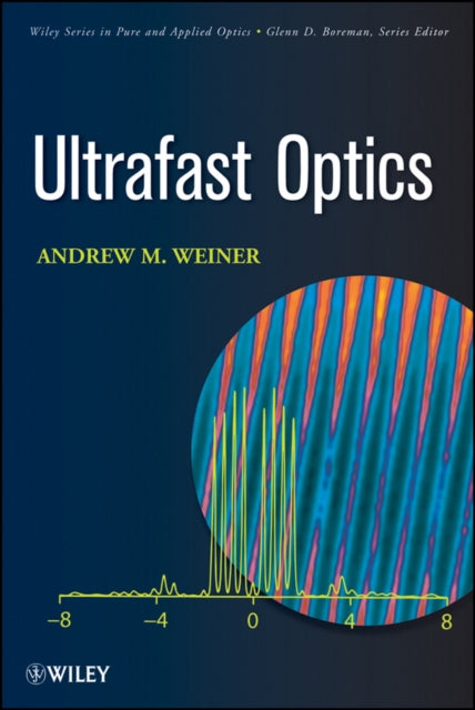 Book cover of: Ultrafast Optics. By: Andrew Weiner