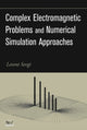 Book cover of: Complex Electromagnetic Problems and Numerical Simulation Approaches. By: Levent Sevgi