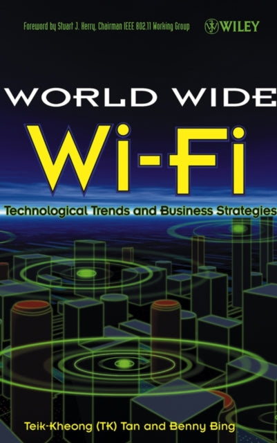 Book cover of: World Wide Wi-Fi. By: Teik-Kheong (TK) Tan