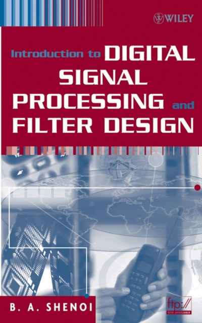 Book cover of: Introduction to Digital Signal Processing and Filter Design. By: Belle A. Shenoi, B. A. Shenoi