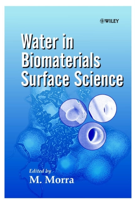 Book cover of: Water in Biomaterials Surface Science. By: M. Morra