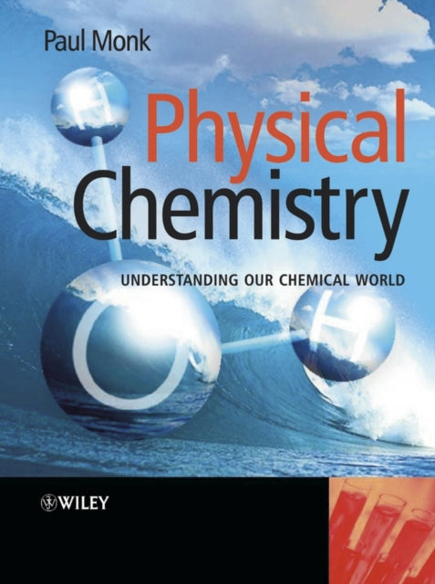 Book cover of: Physical Chemistry. By: Paul M. S. Monk
