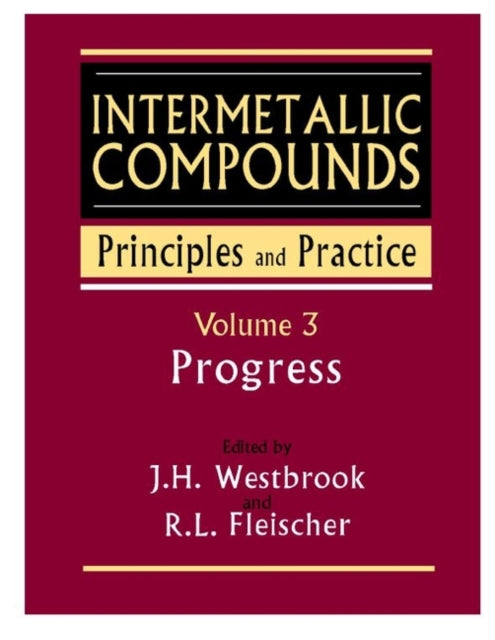 Book cover of: Intermetallic Compounds: Principles and Practice, Volume 3