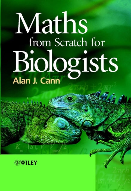 Book cover of: Maths from Scratch for Biologists. By: Alan J. Cann