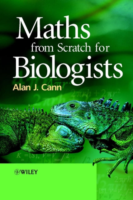 Book cover of: Maths from Scratch for Biologists. By: Alan J. Cann