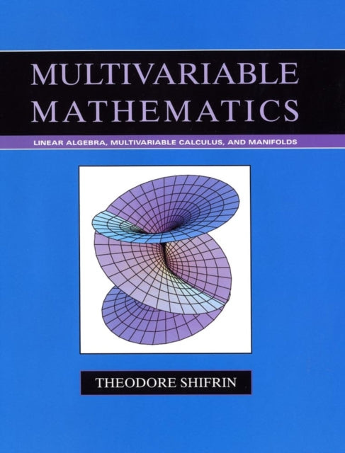 Book cover of: Multivariable Mathematics. By: Theodore Shifrin