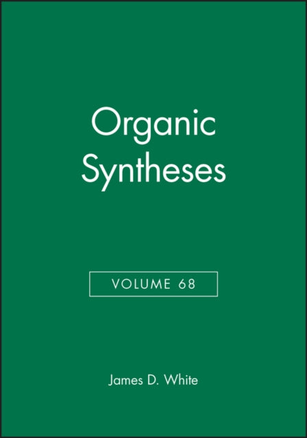 Book cover of: Organic Syntheses, Volume 68. By: James D. White