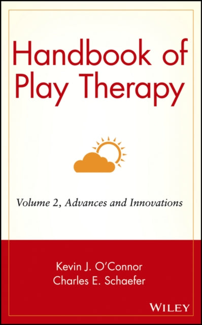 Book cover of: Handbook of Play Therapy, Advances and Innovations