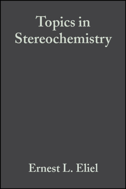 Book cover of: Topics in Stereochemistry, Volume 18. By: ELIEL