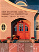 Book cover of: Best Practices Guide to Residential Construction. By: Steven  Bliss