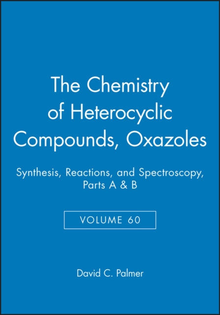 Book cover of: Oxazoles, Volume 60, Parts A and B. By: David C.  Palmer