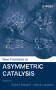 Book cover of: New Frontiers in Asymmetric Catalysis
