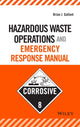 Book cover of: Hazardous Waste Operations and Emergency Response Manual. By: Brian J. Gallant