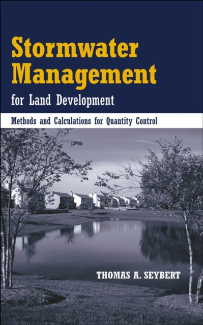Book cover of: Stormwater Management for Land Development. By: Thomas A. Seybert