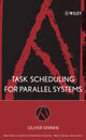 Book cover of: Task Scheduling for Parallel Systems. By: Oliver Sinnen