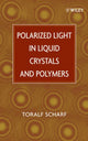 Book cover of: Polarized Light in Liquid Crystals and Polymers. By: Toralf Scharf
