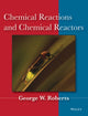 Book cover of: Chemical Reactions and Chemical Reactors. By: George W. Roberts