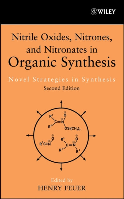 Book cover of: Nitrile Oxides, Nitrones and Nitronates in Organic Synthesis. By: Henry Feuer