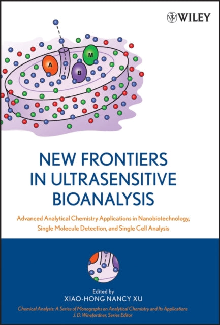 Book cover of: New Frontiers in Ultrasensitive Bioanalysis. By: Xiao-Hong Nancy, PhD Xu