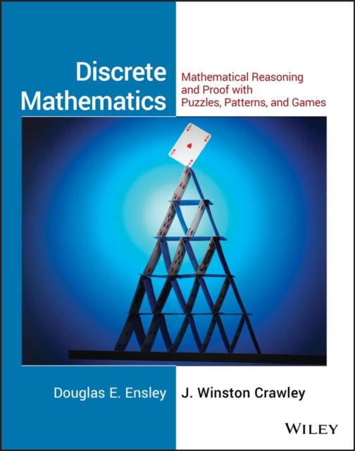 Book cover of: Discrete Mathematics: Mathematical Reasoning and Proof with Puzzles, Patterns, and Games, 1e Student Solutions Manual. By: Douglas E. Ensley