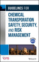 Book cover of: Guidelines for Chemical Transportation Safety, Security, and Risk Management. By: American Institute of Chemical Engineers. Center for Chemical Process Safety