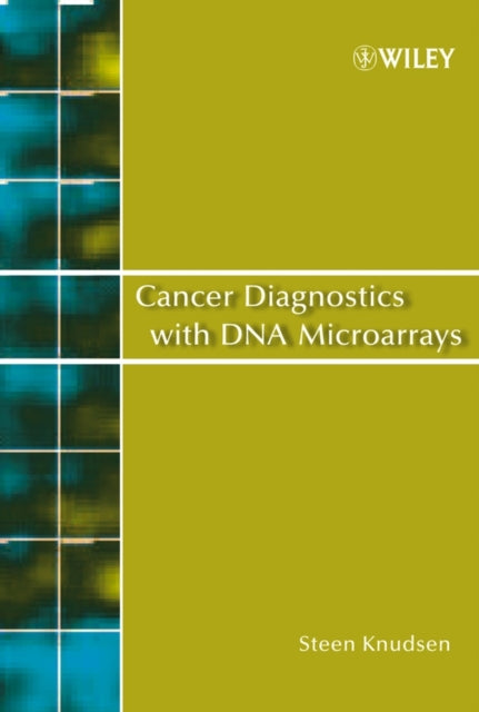 Book cover of: Cancer Diagnostics with DNA Microarrays. By: Steen Knudsen