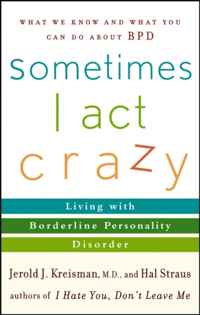 Book cover of: Sometimes I Act Crazy. By: Jerold J. Kreisman