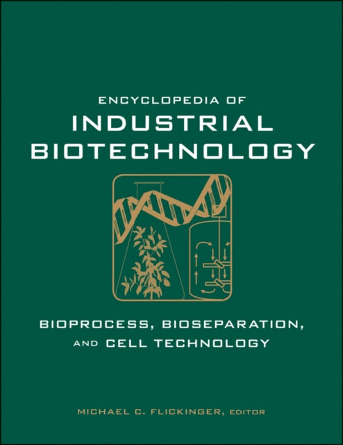 Book cover of: Encyclopedia of Industrial Biotechnology, 7 Volume Set