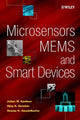 Book cover of: Microsensors, MEMS, and Smart Devices. By: Julian W. Gardner