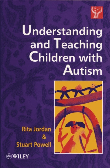 Book cover of: Understanding and Teaching Children with Autism