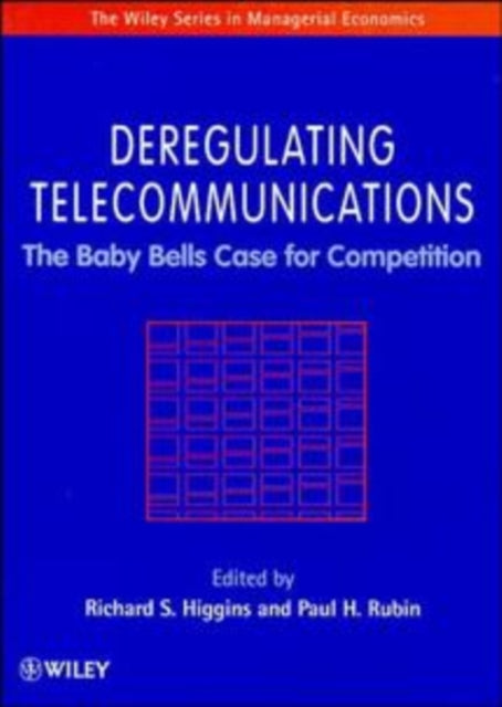 Book cover of: Deregulating Telecommunications. By: Richard S. Higgins