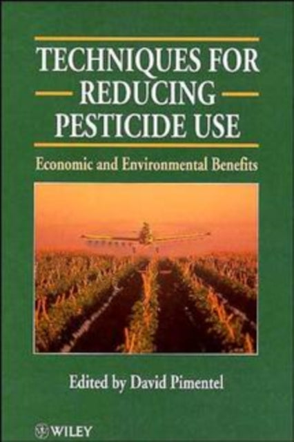 Book cover of: Techniques for Reducing Pesticide Use. By: David Pimentel