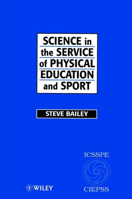 Book cover of: Science in the Service of Physical Education and Sport. By: Steve Bailey